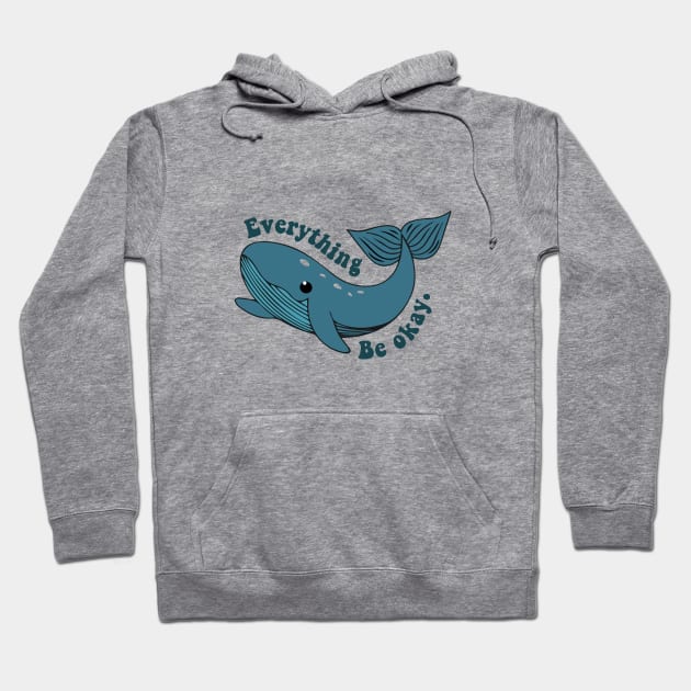 everything whale be okay Hoodie by zaiynabhw